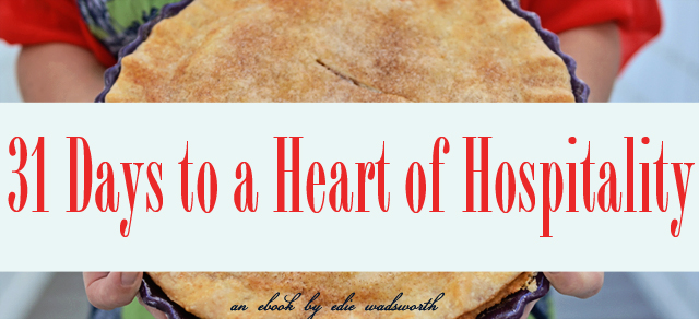 31 Days to a Heart of Hospitality by Edie Wadsworth