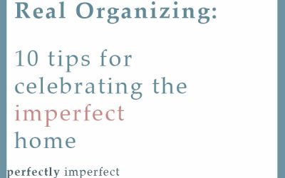 bringing it back: tips for organizing the imperfect home