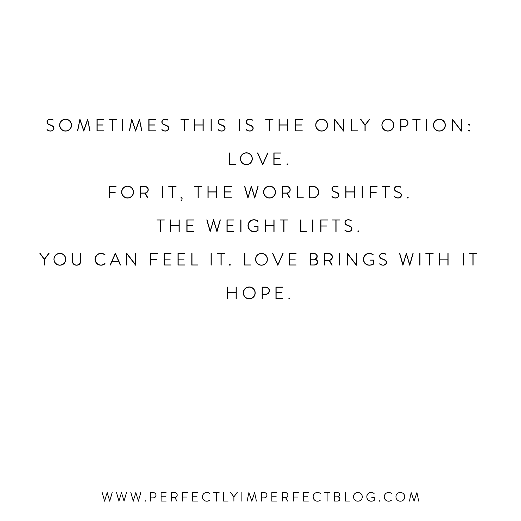 Love Brings With It Hope | Quote | The Middle | Perfectly Imperfect