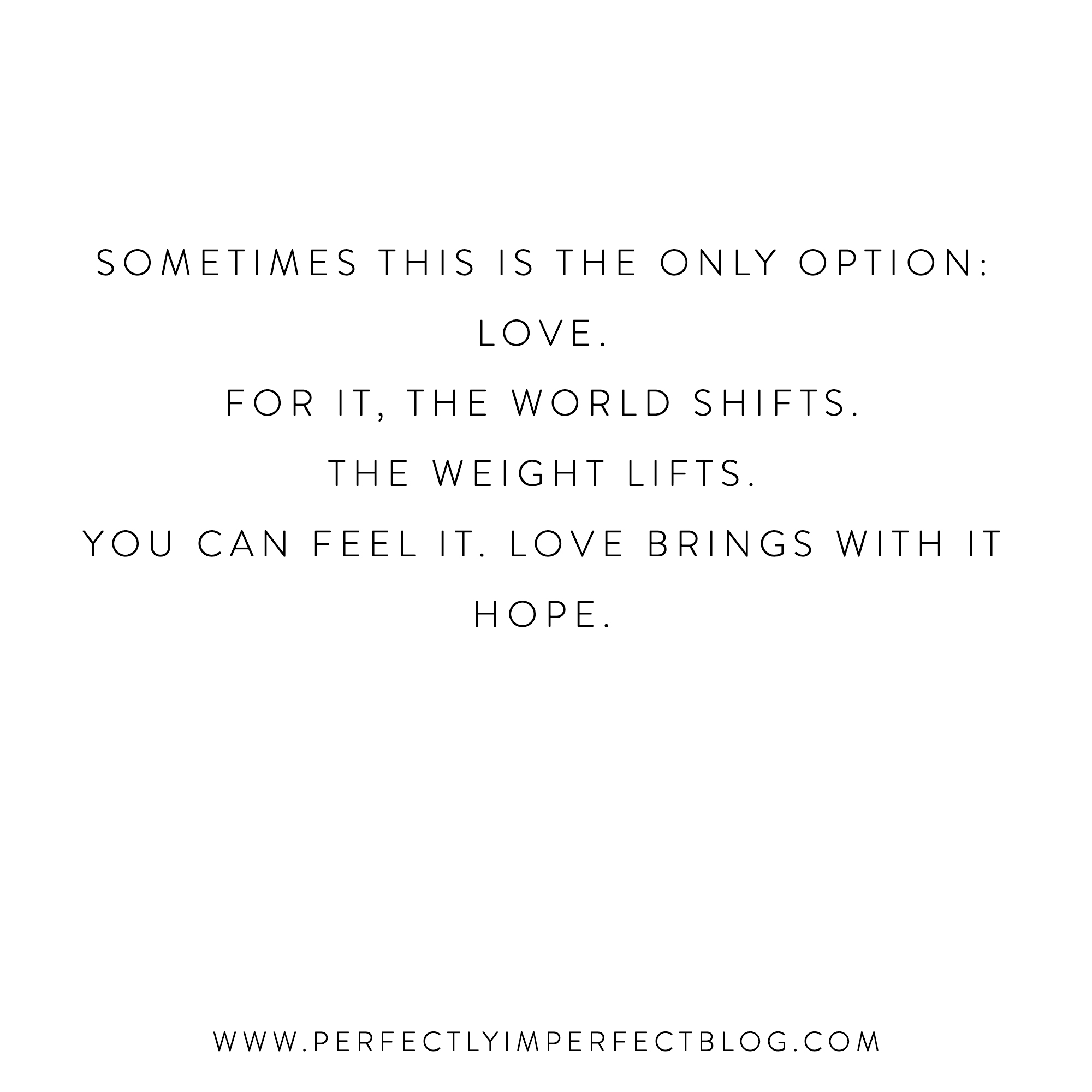 Love Brings With It Hope | Quote | The Middle | Perfectly Imperfect